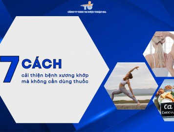 7 CÁCH CẢI THIỆN BỆNH XƯƠNG KHỚP AN TOÀN, HIỆU QUẢ MÀ KHÔNG CẦN DÙNG THUỐC